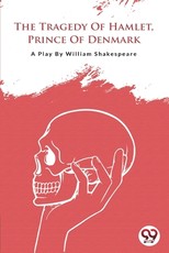 The Tragedy Of Hamlet, Prince Of Denmark