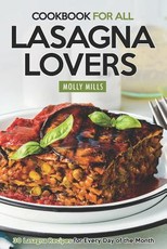 Cookbook For All Lasagna Lovers
