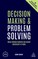 Decision Making and Problem Solving
