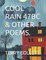 Cool Rain 47bc & Other Poems.