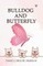 Bulldog And Butterfly
