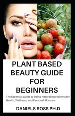 Plant Based Beauty Guide for Beginners