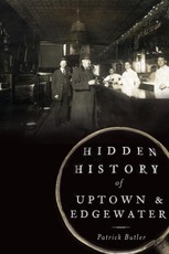 Hidden History of Uptown and Edgewater