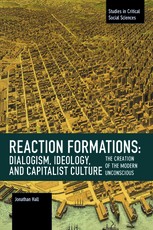 Reaction Formation: Dialogism, Ideology, and Capitalist Culture