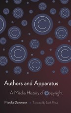 Authors and Apparatus: A Media History of Copyright