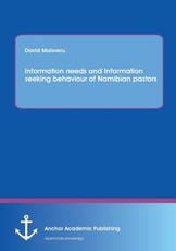 Information Needs and Information Seeking Behaviour of Namibian Pastors