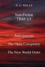 H. G. Wells Non-Fiction TRIO v.1