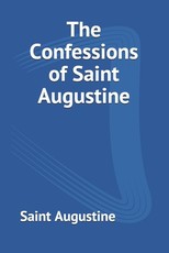 The Confessions of Saint Augustine