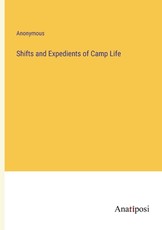 Shifts and Expedients of Camp Life