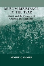 Gammer, M: Muslim Resistance to the Tsar
