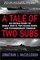 A Tale of Two Subs