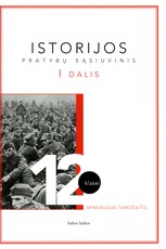 Istorijos pratybų sąsiuvinis 12 klasei. I dalis (2014) Istorijos pratybų sąsiuvinis 12 klasei. I dalis (2014)