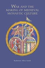 War and the Making of Medieval Monastic Culture