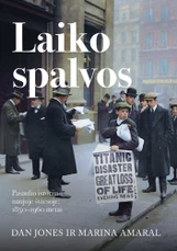 Laiko spalvos. Pasaulio istorija naujoje šviesoje: 1850–1960 metai