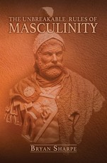 The Unbreakable Rules For Masculinity