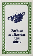 Žodžius gražiausius Tau skiriu