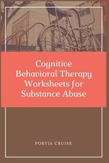 Cognitive Behavioral Therapy Worksheets for Substance Abuse