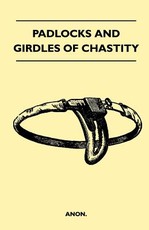 Padlocks and Girdles of Chastity