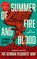Summer of Fire and Blood