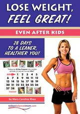 Lose Weight, Feel Great! (Even after Kids)