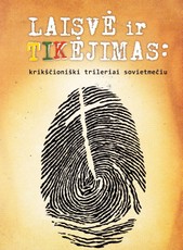 Laisvė ir tikėjimas: krikščioniški trileriai sovietmečiu