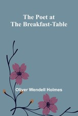 The Poet at the Breakfast-Table