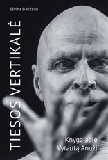 Tiesos vertikalė. Knyga apie Vytautą Anužį