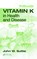 Vitamin K in Health and Disease