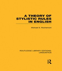 Rochemont, M: Theory of Stylistic Rules in English (RLE Ling