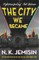 The City We Became