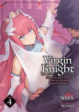 Virgin Knight: I Became the Frontier Lord in a World Ruled by Women (Light Novel) Vol. 4
