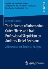 The Influence of Information Order Effects and Trait Professional Skepticism on Auditors' Belief Revisions