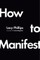 How to Manifest