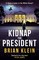 Kidnap the President