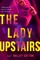 The Lady Upstairs