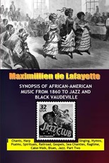 Synopsis of African-American Music From 1860 to Jazz and black Vaudeville