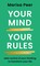 Your Mind, Your Rules