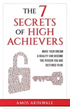 The 7 Secrets of High Achievers