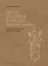 Vietos visuomenė ir valdžia. Tarpusavio sąveikos. Šiaulių ekonomijos atvejis XVII–XVIII a. pradžia