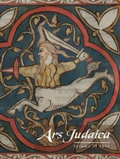Ars Judaica: The Bar-Ilan Journal of Jewish Art, Volume 21