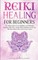 Reiki Healing for Beginners