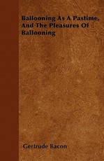 Ballooning as a Pastime, and the Pleasures of Ballooning