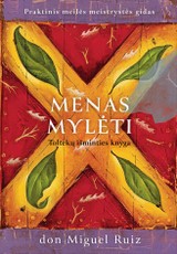 MENAS MYLĖTI. Toltekų išminties knyga