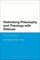 Rethinking Philosophy and Theology with Deleuze