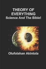 Theory Of Everything...Science and the Bible!