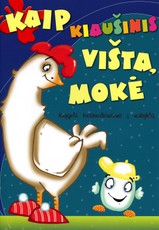 Kaip kiaušinis vištą mokė. Knygelė besiruošiantiems į mokyklą