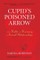 Cupid's Poisoned Arrow