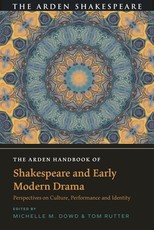 The Arden Handbook of Shakespeare and Early Modern Drama