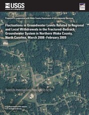 Fluctuations in Groundwater Levels Related to Regional and Local Withdrawals in the Fractured-Bedrock Groundwater System in Northern Wake County, North Carolina, March 2008?February 2009