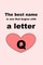The best name is one that begins with a letter Q